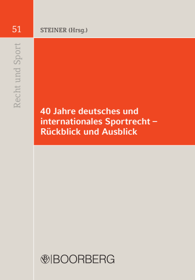 Cover of book: 40 Jahre deutsches und internationales Sportrecht - Rückblick und Ausblick
