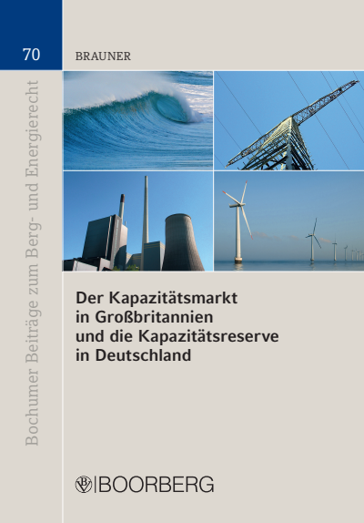 Cover des Buchs: Der Kapazitätsmarkt in Großbritannien und die Kapazitätsreserve in Deutschland