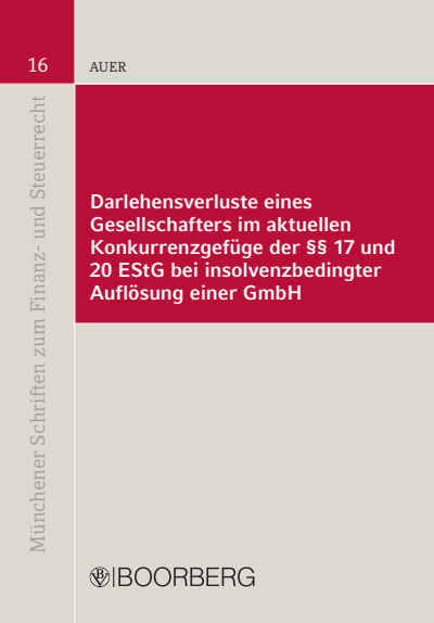 Cover des Buchs: Darlehensverluste eines Gesellschafters im aktuellen Konkurrenzgefüge der §§ 17 und 20 EStG bei insolvenzbedingter Auflösung einer GmbH