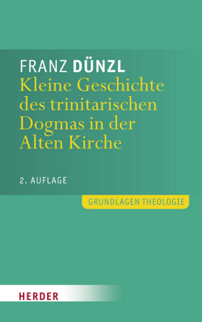Cover des Buchs: Kleine Geschichte des trinitarischen Dogmas in der Alten Kirche