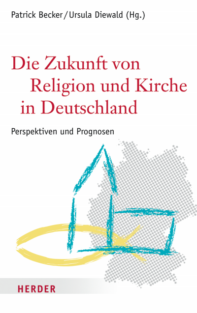 Cover des Buchs: Die Zukunft von Religion und Kirche in Deutschland