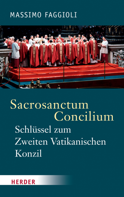 Cover des Buchs: Sacrosanctum Concilium - der Schlüssel zum Zweiten Vatikanischen Konzil