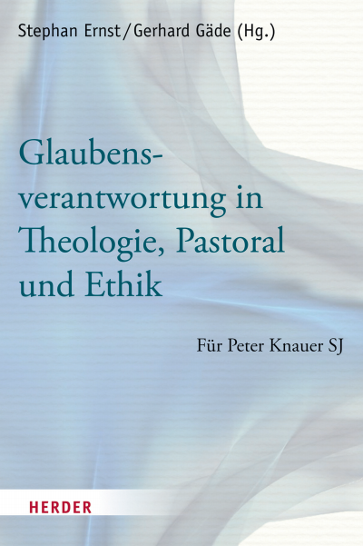 Cover des Buchs: Glaubensverantwortung in Theologie, Pastoral und Ethik