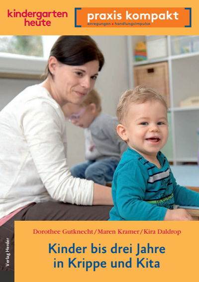 Cover of book: Kinder bis drei Jahre in Krippe und Kita