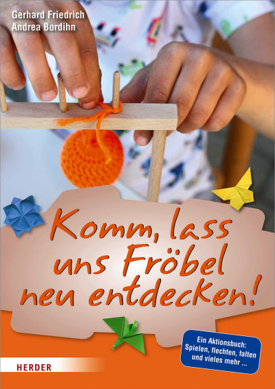 Cover des Buchs: Komm, lass uns Fröbel neu entdecken