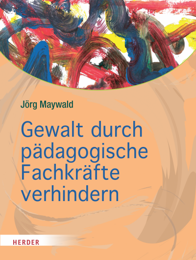 Cover of book: Gewalt durch pädagogische Fachkräfte verhindern