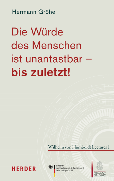 Cover des Buchs: Die Würde des Menschen ist unantastbar - bis zuletzt!