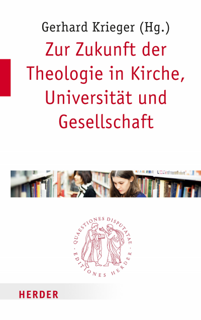 Cover des Buchs: Zur Zukunft der Theologie in Kirche, Universität und Gesellschaft