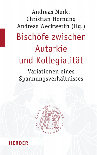 Cover des Buchs: Bischöfe zwischen Autarkie und Kollegialität