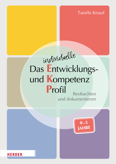 Cover of book: Das individuelle Entwicklungs- und Kompetenzprofil (EKP) für Kinder von 0-3 Jahren. Manual