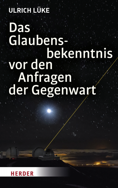 Cover des Buchs: Das Glaubensbekenntnis vor den Anfragen der Gegenwart
