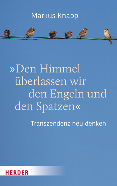 Cover des Buchs: Den Himmel überlassen wir den Engeln und den Spatzen