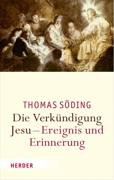 Cover des Buchs: Die Verkündigung Jesu - Ereignis und Erinnerung