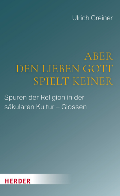 Cover des Buchs: Aber den lieben Gott spielt keiner