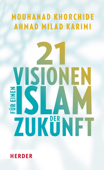 Cover of book: 21 Visionen für einen Islam der Zukunft