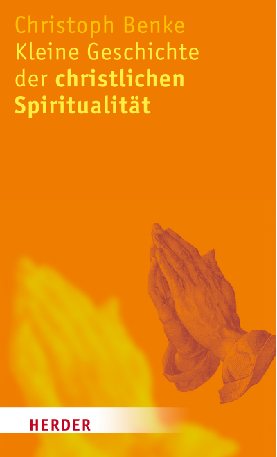 Cover des Buchs: Kleine Geschichte der christlichen Spiritualität