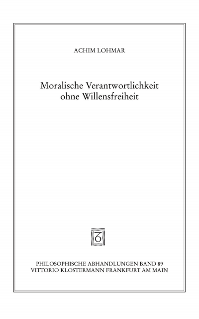 Cover of book: Moralische Verantwortlichkeit ohne Willensfreiheit