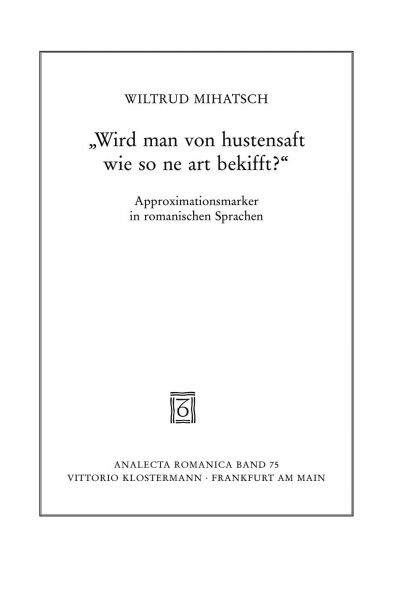Cover des Buchs: "Wird man von hustensaft wie so ne art bekifft?" Approximationsmarker in romanischen Sprachen