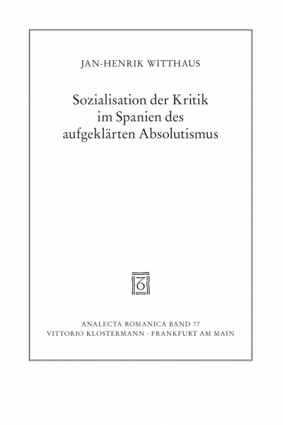 Cover des Buchs: Sozialisation der Kritik im Spanien des aufgeklärten Absolutismus