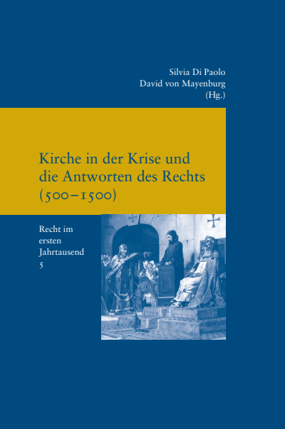 Cover of book: Kirche in der Krise und die Antworten des Rechts (500–1500)