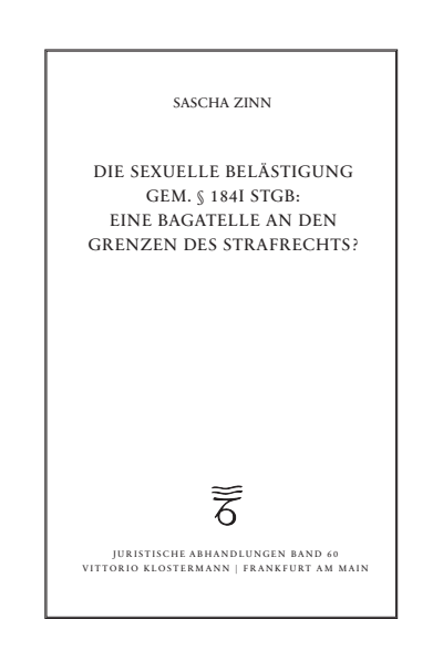 Cover of book: Die sexuelle Belästigung gem. § 184i StGB: eine Bagatelle an den Grenzen des Strafrechts?