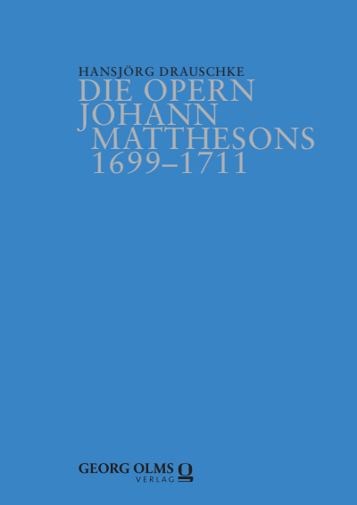 Cover of book: Die Opern Johann Matthesons 1699–1711