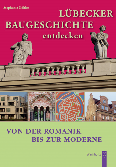 Cover des Buchs: Lübecker Baugeschichte entdecken