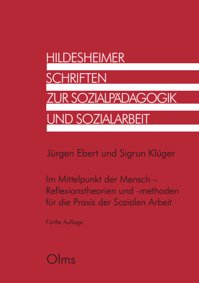 Cover of book: Im Mittelpunkt der Mensch - Reflexionstheorien und -methoden für die Praxis der Sozialen Arbeit