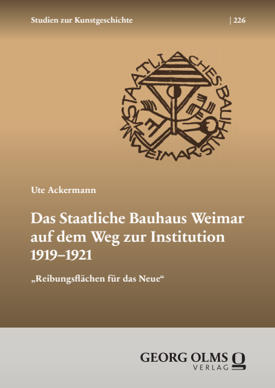 Cover des Buchs: Das Staatliche Bauhaus Weimar auf dem Weg zur Institution 1919–1921