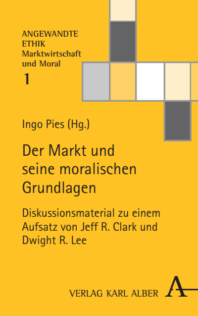 Cover of book: Der Markt und seine moralischen Grundlagen