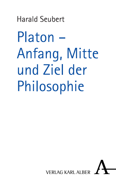 Cover of book: Platon - Anfang, Mitte und Ziel der Philosophie