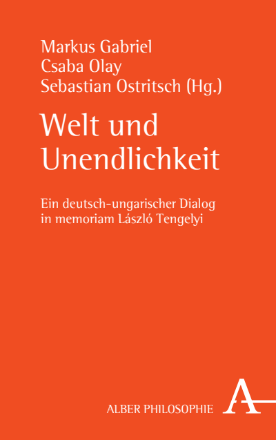 Cover des Buchs: Welt und Unendlichkeit – ein deutsch-ungarischer Dialog in memoriam László Tengelyi