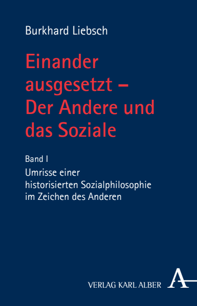 Cover of book: Einander ausgesetzt - Der Andere und das Soziale