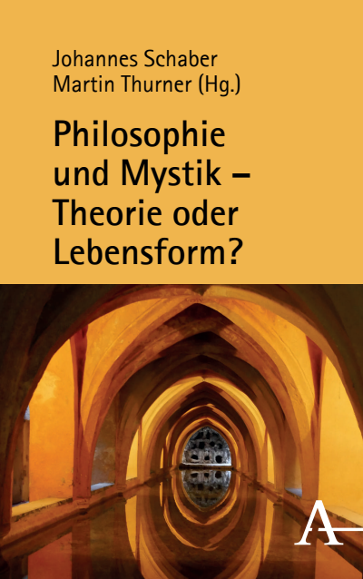 Cover of book: Philosophie und Mystik – Theorie oder Lebensform?