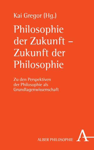 Cover of book: Philosophie der Zukunft - Zukunft der Philosophie