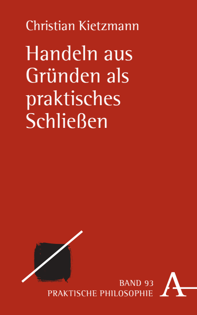 Cover of book: Handeln aus Gründen als praktisches Schließen