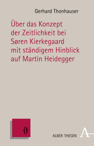 Cover of book: Über das Konzept der Zeitlichkeit bei Søren Kierkegaard mit ständigem Hinblick auf Martin Heidegger