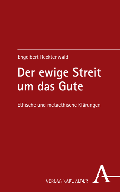 Cover des Buchs: Der ewige Streit um das Gute