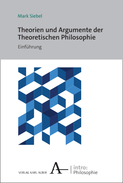 Cover of book: Theorien und Argumente der Theoretischen Philosophie