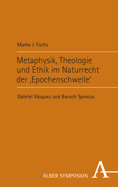 Cover des Buchs: Metaphysik, Theologie und Ethik im Naturrecht der ‚Epochenschwelle‘