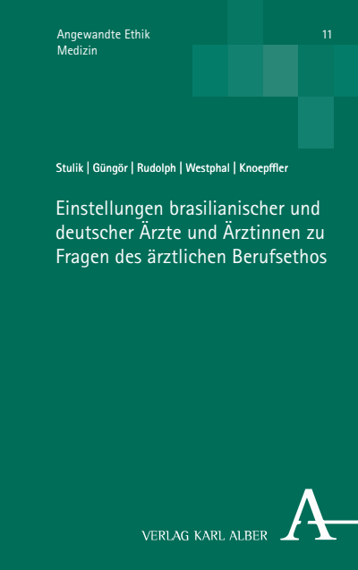 Cover of book: Einstellungen brasilianischer und deutscher Ärzte und Ärztinnen zu Fragen des ärztlichen Berufsethos