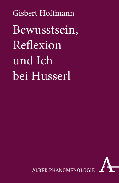 Cover des Buchs: Bewußtsein, Reflexion und Ich bei Husserl