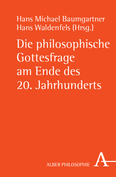 Cover of book: Die philosophische Gottesfrage am Ende des 20. Jahrhunderts