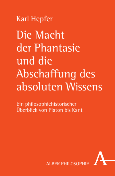Cover of book: Die Macht der Phantasie und die Abschaffung des absoluten Wissens