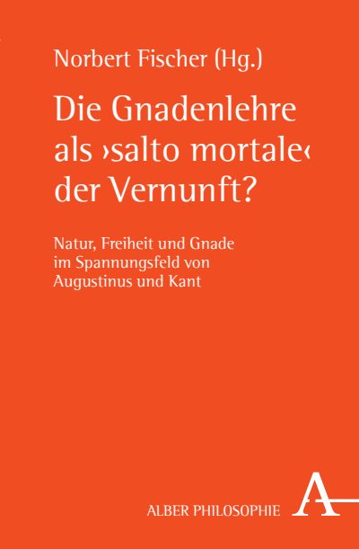 Cover of book: Die Gnadenlehre als "salto mortale" der Vernunft?
