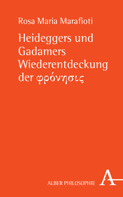 Cover des Buchs: Heideggers und Gadamers Wiederentdeckung der φρόνησις