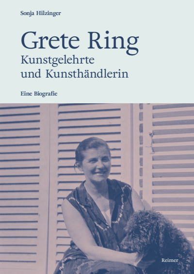 Cover des Buchs: Grete Ring – Kunstgelehrte und Kunsthändlerin