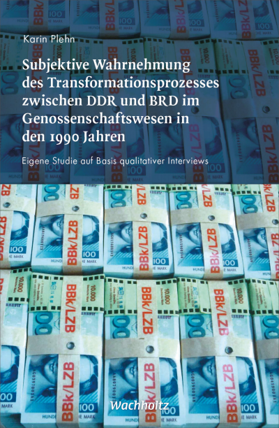 Cover des Buchs: Subjektive Wahrnehmung des Transformationsprozesses zwischen DDR und BRD im Genossenschaftswesen in den 1990er Jahren