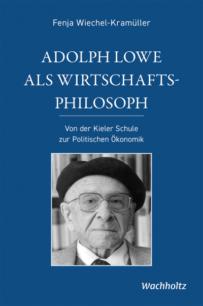 Cover des Buchs: Adolph Lowe als Wirtschaftsphilosoph