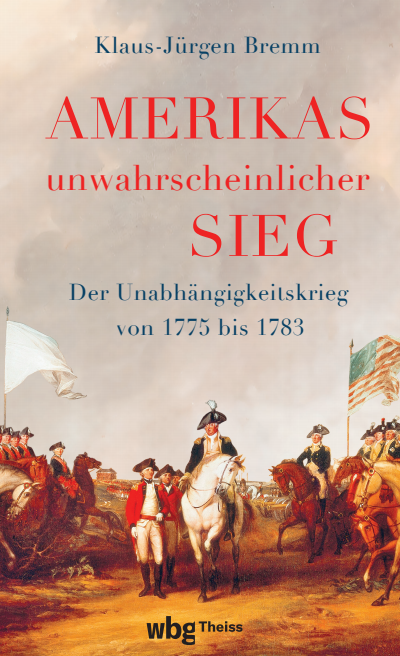 Cover of book: Amerikas unwahrscheinlicher Sieg